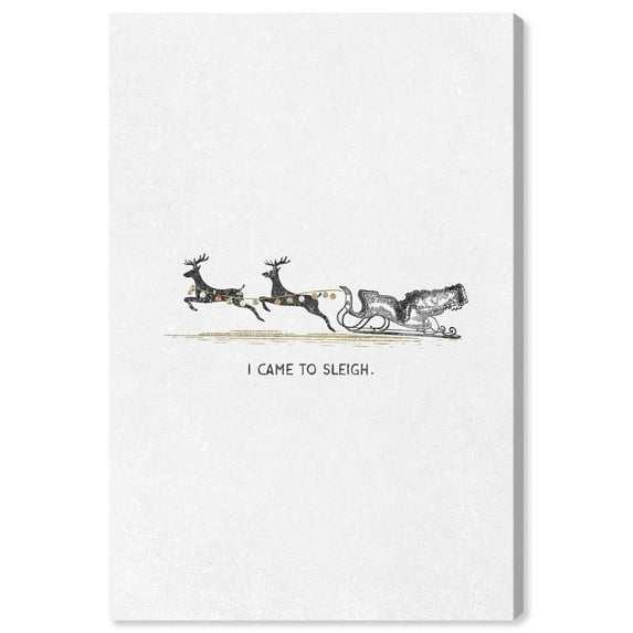 Wynwood Studio Holiday and Seasonal Wall Art Canvas Prints 'Came to Sleigh' Christmas Home Décor - Black, Gray, 20" x 30"