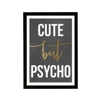 Wynwood Studio Typography and Quotes Framed Wall Art Prints 'Cute But Psycho' Funny Quotes and Sayings Home Décor - Gray, Gold, 13" x 19"