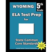 Wyoming 5th Grade ELA Test Prep Common Core Learning Standards, Paperback