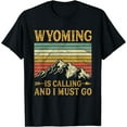 thumbnail image 1 of Wyoming Is Calling And I Must Go T-Shirt, 1 of 3