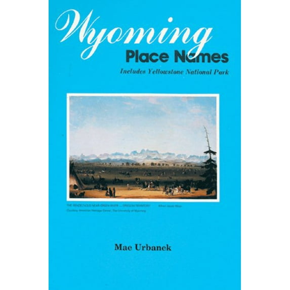 Wyoming Place Names Paperback Mae Urbanek