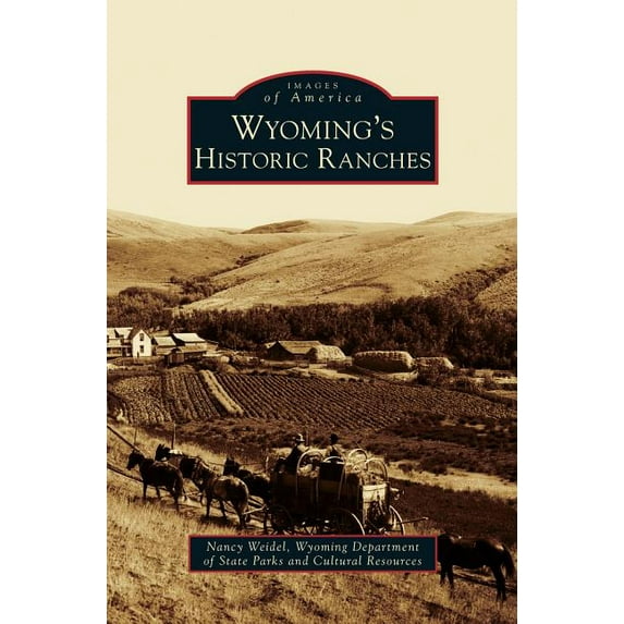 Wyoming's Historic Ranches, (Hardcover)