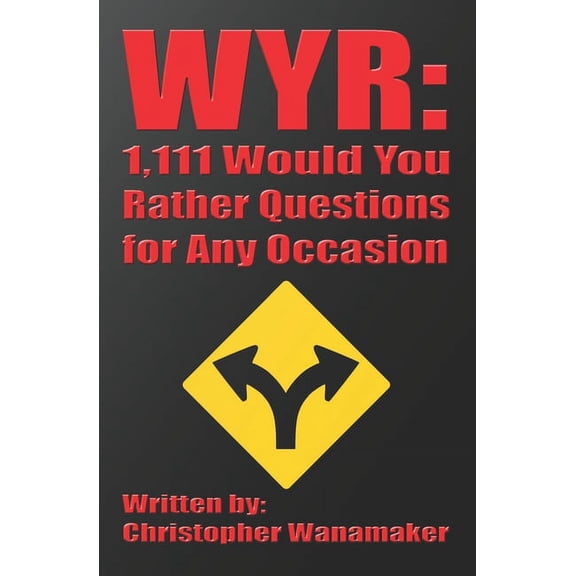 Wyr: 1,111 Would You Rather Questions for Any Occasion, (Paperback)