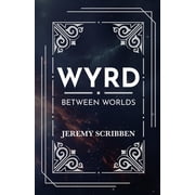 Wyrd Between Worlds, Paperback
