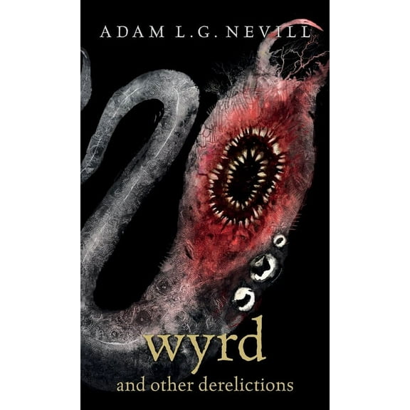 Wyrd and Other Derelictions, (Hardcover)