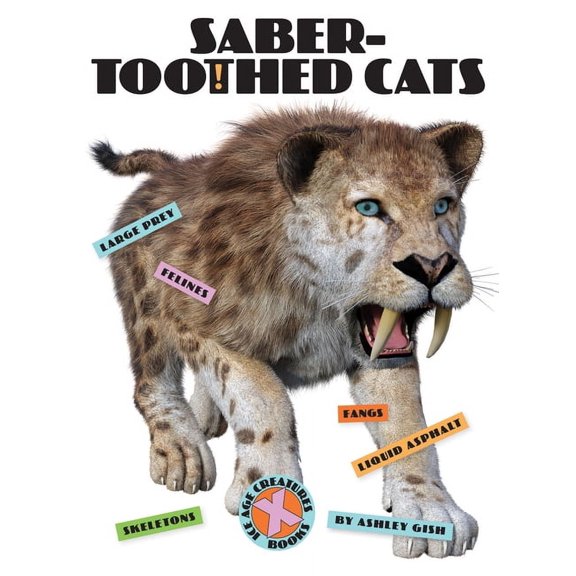 X-Books: Ice Age Creatures Saber-Toothed Cats, (Paperback)