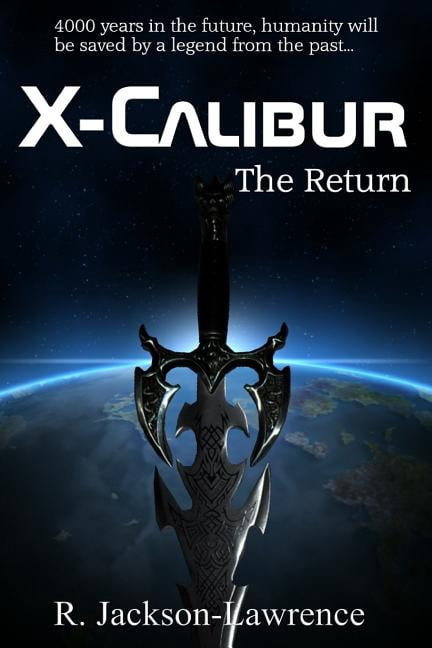 X-Calibur X-Calibur: The Return, Book 1, (Paperback)