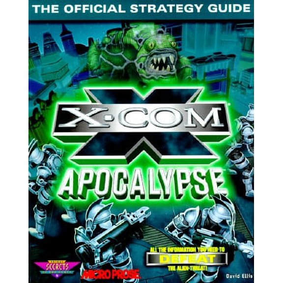 Pre-Owned X-COM Apocalypse: The Official Strategy Guide (Secrets of the Games Series) (Paperback) 0761502777 9780761502777