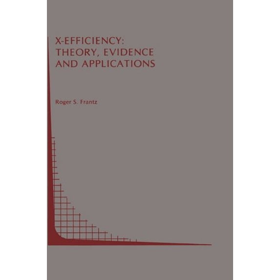 Pre-Owned X-Efficiency : Theory, Evidence and Applications 9780898382426 /