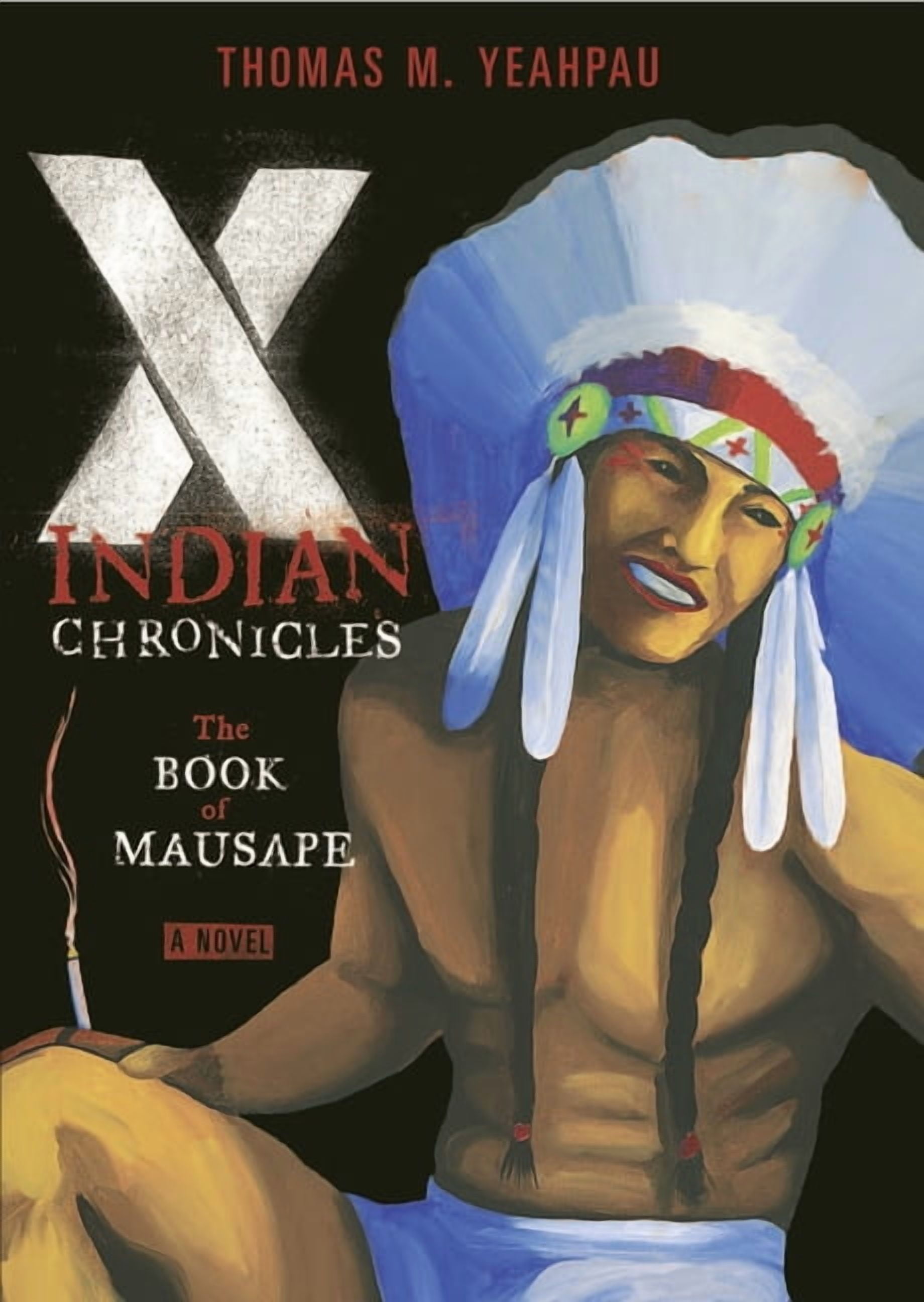 X-Indian Chronicles : The Book of Mausape (Hardcover)