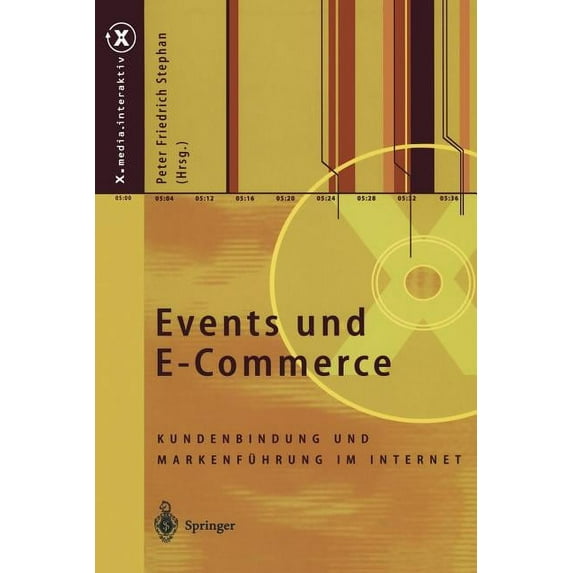 X.Media.Interaktiv Events Und E-Commerce: Kundenbindung Und Markenführung Im Internet, (Paperback)