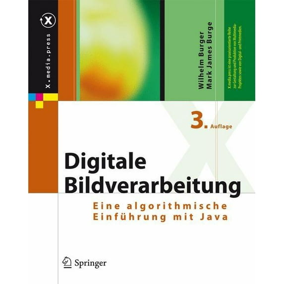 X.Media.Press Digitale Bildverarbeitung: Eine Algorithmische Einführung Mit Java, (Hardcover)