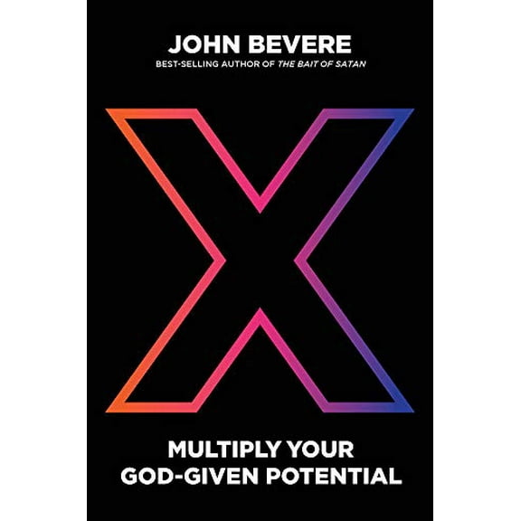 Pre-Owned X: Multiply Your God-Given Potential (Hardcover) by John Bevere