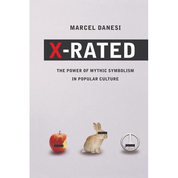 X-Rated!: The Power of Mythic Symbolism in Popular Culture, (Paperback)