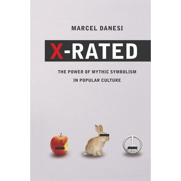 X-Rated!: The Power of Mythic Symbolism in Popular Culture, (Paperback)