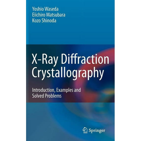 X-Ray Diffraction Crystallography: Introduction, Examples and Solved Problems, (Hardcover)