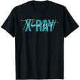 thumbnail image 1 of X-Ray Tech Radiology Technologist Radiologic Tech T-Shirt, 1 of 3