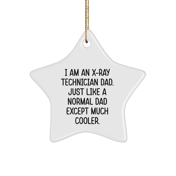 X-Ray Technician Dad Gifts: Cool Star Ornament Idea for Christmas - Funny Father's Day Present for X-Ray Tech Professionals and Their Families