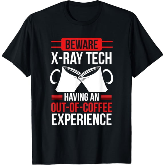 X-Ray Technologist Coffee XRays Radiology Technician T-Shirt