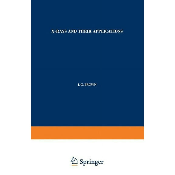 X-Rays and Their Applications, (Paperback)