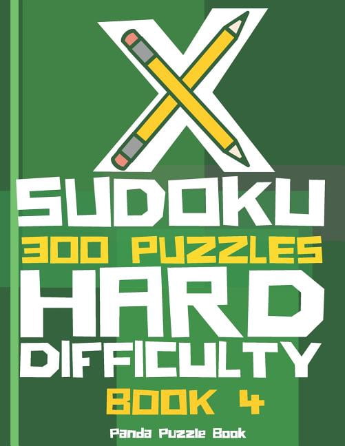 X Sudoku - 300 Puzzles Hard Difficulty - Book 4: Sudoku Variations - Sudoku X Puzzle Books, (Paperback)