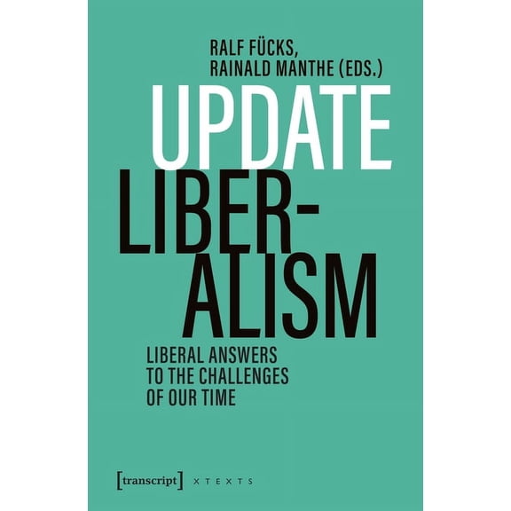Update Liberalism: Liberal Answers to the Challenges of Our Time, (Paperback)