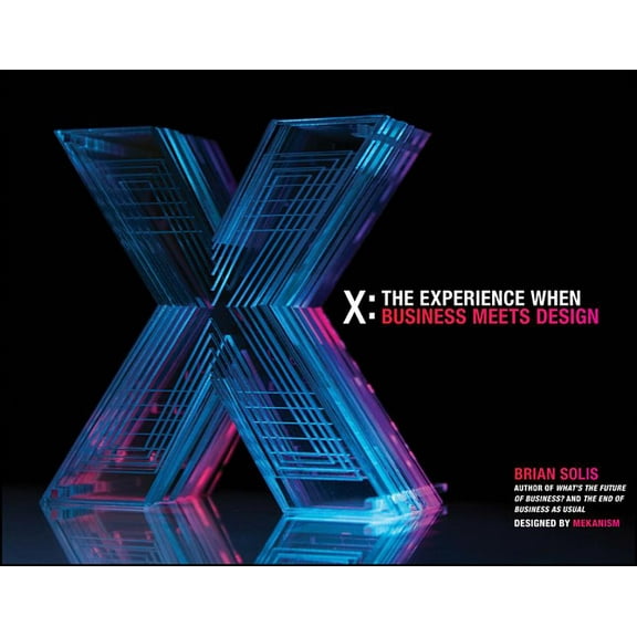 X: The Experience When Business Meets Design, (Hardcover)