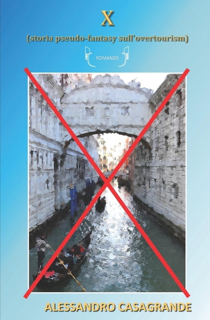 X (storia pseudo-fantasy sull'overtourism), (Paperback)