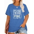 thumbnail image 1 of XCHQRTI It's Fine Womens Graphic Shirt Inspirational Plus Size Tees Everything is Fine Short Sleeve Summer Casual Tops, 1 of 7