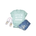 thumbnail image 1 of XCHQRTI Women Graphic Be Better Human Shirt Short Sleeve Print Tops, 1 of 4
