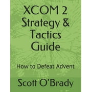 XCOM 2 Strategy & Tactics Guide How to Defeat Advent Paperback