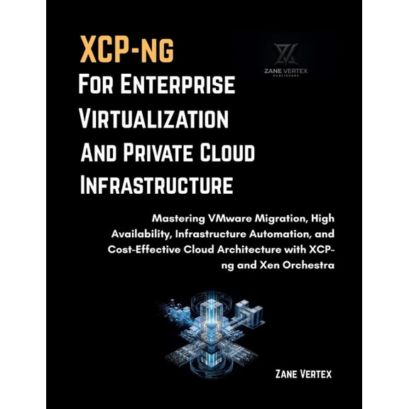XCP-ng for Enterprise Virtualization and Private Cloud Infrastructure, (Paperback)