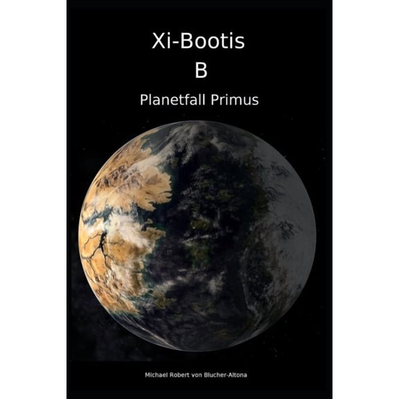 XI-Bootis Xi-Bootis B: Planetfall Primus, Book 2, (Paperback)