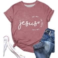 thumbnail image 1 of XIAOCHA Women Jesus Quote Graphic T-Shirt Soft Breathable Crew Neck Short Sleeve Casual Daily Wear Top, 1 of 2