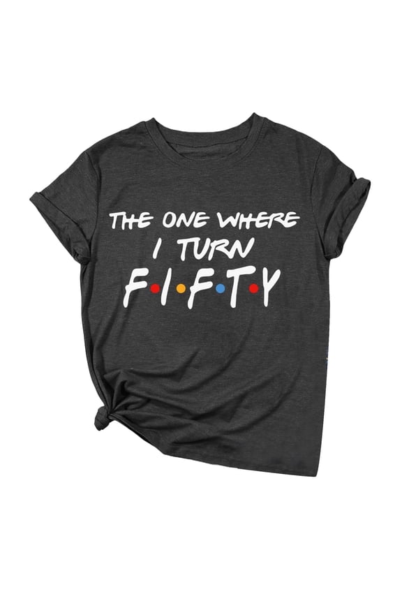 Women's 50th Birthday Graphic T Shirt Crew Neck Friends Inspired Print Tee Soft Casual Celebration Wear Top