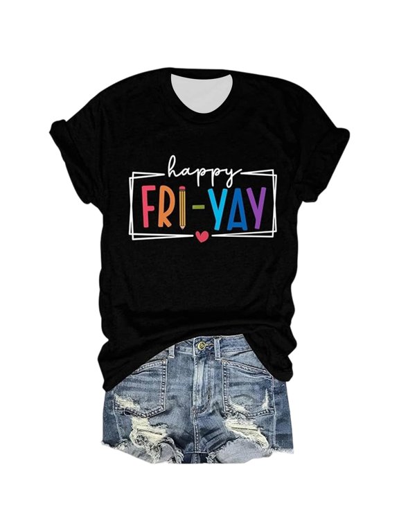 Womens Fri-Yay Graphic Short Sleeve Tees Crew Neck Rolled Teacher Casual Regular Fit T Shirts