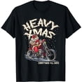 thumbnail image 1 of XMAS HEAVY! CHRISTMAS ALL DAYS! Biker Rocker Fan Christmas T-Shirt, 1 of 5