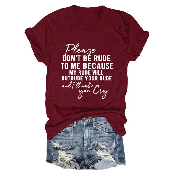 XMHJSMD Shirts for Women Please Don'T Be Rude To Me Funny Saying T Shirt Short Sleeve Crewneck Sarcastic Tee Casual Tops(Wine Red,M)