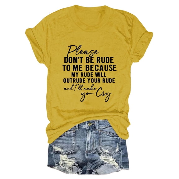 XMHJSMD Shirts for Women Please Don'T Be Rude To Me Funny Saying T Shirt Short Sleeve Crewneck Sarcastic Tee Casual Tops(Yellow,Xxxl)