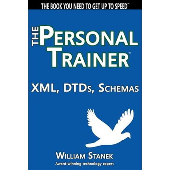 XML, DTDs, Schemas : The Personal Trainer