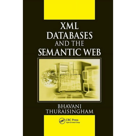 XML Databases and the Semantic Web, (Paperback)