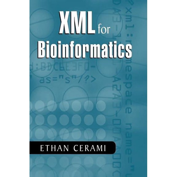 XML for Bioinformatics, (Hardcover)