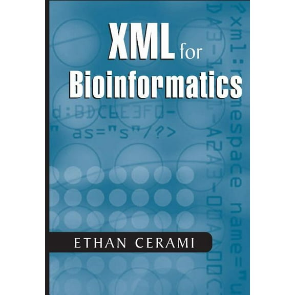 XML for Bioinformatics, (Paperback)