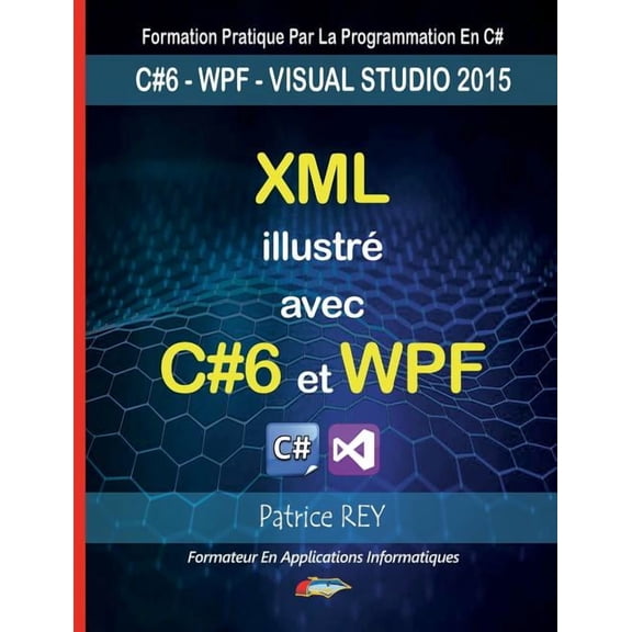 XML illustre avec C#6 et WPF: avec visual studio 2015, (Paperback)
