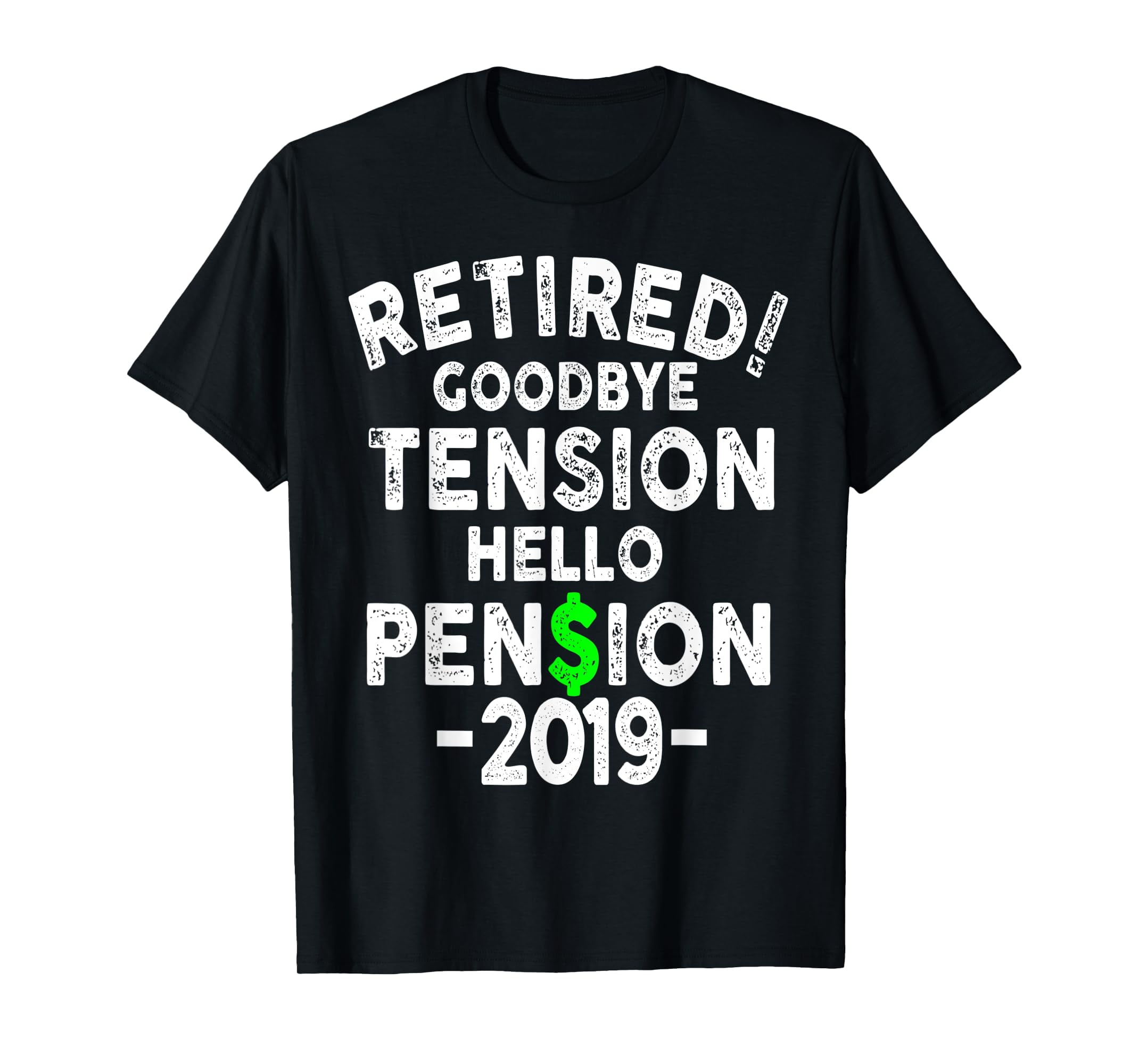 Retired 2019 Goodbye Tension Hello Pension Retirements Shirt Retired 2019 Goodbye Tension Hello Pension Retirements Shirt