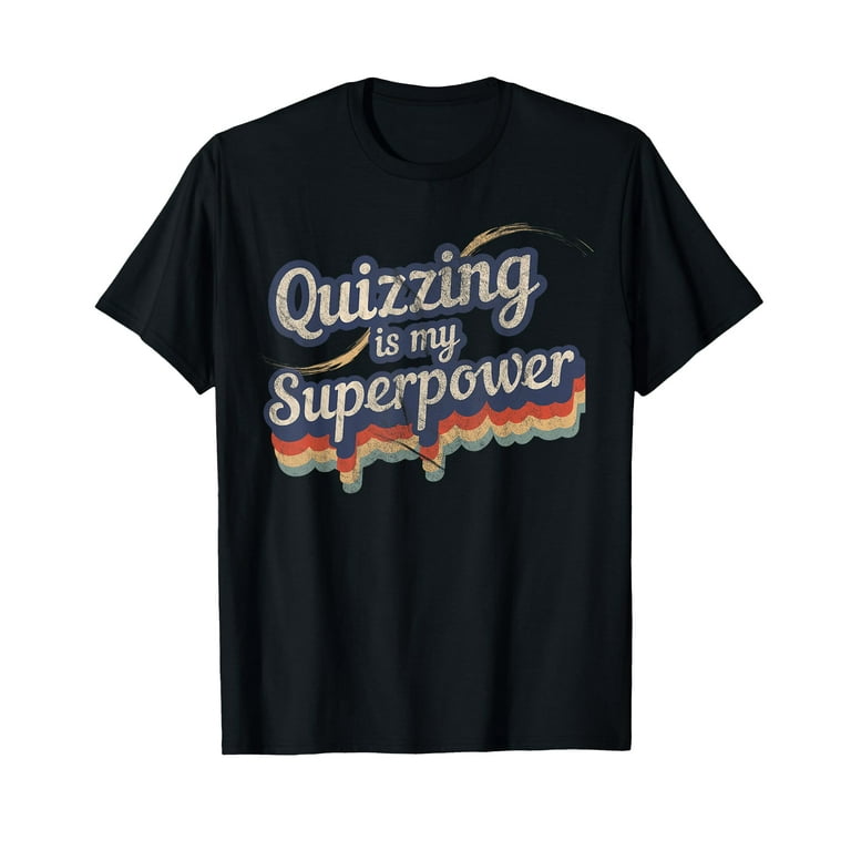 Quizzing Is My Superpower T-Shirt Quiz Bowl Shirt Quizzing Is My Superpower T-Shirt Quiz Bowl Shirt