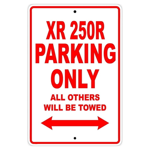 XR 250R Parking Only All Others Will Be Towed Motorcycle Bike Novelty Garage Aluminum Sign 18"x24" Plate