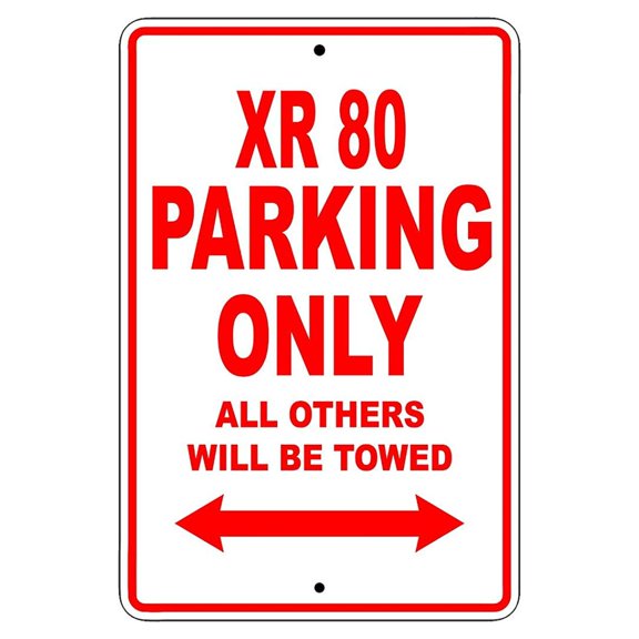 XR 80 Parking Only All Others Will Be Towed Motorcycle Bike Novelty Garage Aluminum Sign 18"x24" Plate