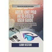 XREAL One Pro AR Glasses User Guide Everything from Unboxing to Advanced Usage - Setup, Features, Gaming, Accessories, Paperback