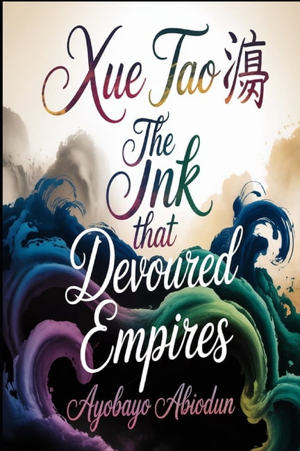 XUE TAO The Ink That Devoured Empires, (Paperback)